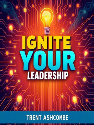 cover image of Ignite Your Leadership